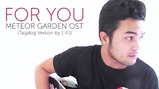 FOR YOU METEOR GARDEN OST Tagalog Version by 143 Acoustic Cover  Lyrics [upl. by Ennovy]