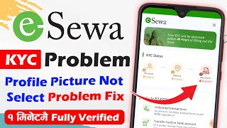 eSewa KYC Photo Upload Problem  eSewa KYC Verification 2024  eSewa Profile Picture Not Select [upl. by Crispa563]