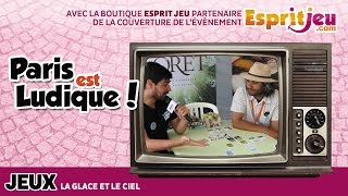 Paris Est Ludique 2015  La glace et le ciel  Jeux Opla [upl. by Bently]