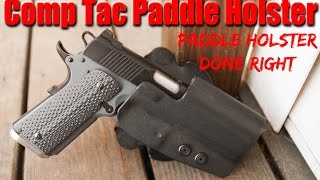 Comp Tac Paddle Holster A Paddle Holster Done Right [upl. by Ennahtur]