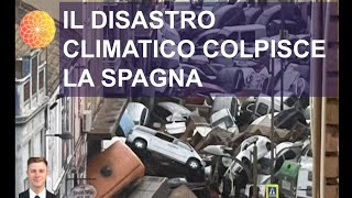 ALLUVIONE IN SPAGNA E CAMBIAMENTI CLIMATICI [upl. by Allerbag406]