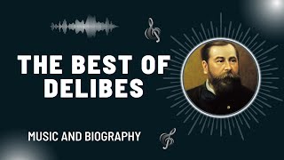 The Best of Delibes [upl. by Amedeo]