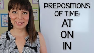 CÓMO USAR AT ON IN EN INGLÉS  PREPOSICIONES EN INGLES  PREPOSITIONS OF TIME [upl. by Imiaj]