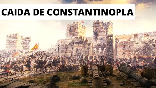 La CAÍDA de CONSTANTINOPLA Fin del Imperio Bizantino [upl. by Wehrle]