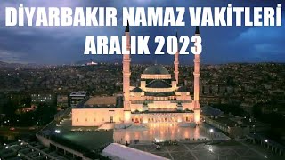 Diyarbakır Namaz Vakitleri  ARALIK 2023 [upl. by Yblok]