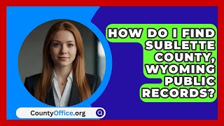 How Do I Find Sublette County Wyoming Public Records  CountyOfficeorg [upl. by Eyram994]