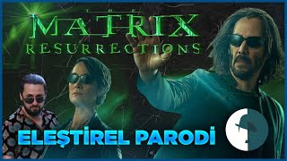 THE MATRIX RESURRECTIONS  ELEŞTİREL PARODİ [upl. by Topper]