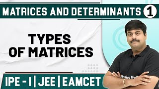 MATRICES AND DETERMINANTS 01  Types of Matrices  Mathematics  Class 11JEE EAMCET [upl. by Yrehcaz]