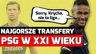 NAJGORSZE TRANSFERY PSG w XXI wieku [upl. by Adlecirg]