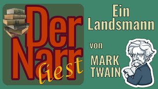 Der Narr liest Folge 225 Ein Landsmann von Mark Twain [upl. by Adnik]