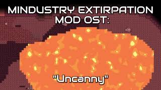 Mindustry EXTIRPATION Mod Ost Uncanny [upl. by Eiralav]