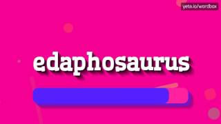 EDAPHOSAURUS  HOW TO PRONOUNCE IT [upl. by Baxter261]