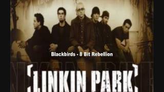 Linkin Park  Blackbirds 8 bit rebellion 1080i HD [upl. by Yntirb]