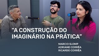 A CONSTRUÇÃO DO IMAGINÁRIO NA PRÁTICA [upl. by Nosreve]