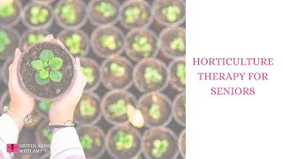 Horticulture Therapy for Seniors [upl. by Relyhs]