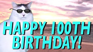 HAPPY 100th BIRTHDAY  EPIC CAT Happy Birthday Song [upl. by Onitnevuj]