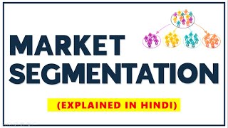 MARKET SEGMENTATION IN HINDI  Concept BasesTypesForms with Examples  STP  Marketing Management [upl. by Drandell233]