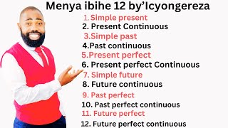 🛑L155 IGA KUVUGA ICYONGEREZA II ALL TENSES IN ENGLISH II IBIHE 12 BYICYONGEREZA [upl. by Kiker]