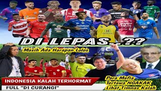 INDONESIA KALAH TERHORMAT amp MASIH BISA LOLOS 🔥PEMAIN ASING YANG AKAN DI LEPAS 🔥 [upl. by Ueik]