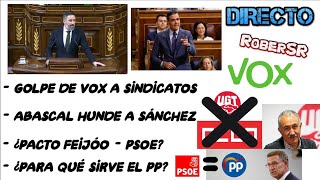 ¡TRIUNFO DE VOX CONTRA EL PP ABASCAL ARRASA A SÁNCHEZ ¿PACTO FEIJÓOPSOE Y ¿QUÉ HACE EL PP [upl. by Roer344]