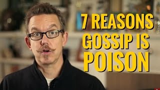 7 Reasons Why Gossip is Poison And 3 Ways to Stop It [upl. by Drawdesemaj413]