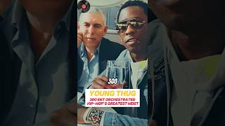 How 300 Secured Young Thug for Pennies The 25K Deal That Made Millions [upl. by Anead]