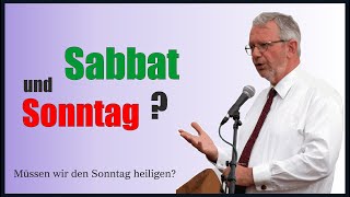 Sabbat und Sonntag  Müssen wir den Sonntag heiligen [upl. by Viddah]