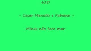 611  Cesar Menotti e Fabiano  Minas nao tem mar [upl. by Lucey]