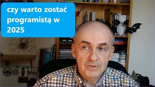 Czy warto zostać programistą w 2025 [upl. by Ayanal]