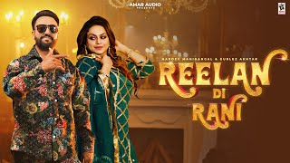 Reelan Di Rani Official Video Hardev Mahinagal Ft Gurlez Akhtar  New Punjabi Song 2024 [upl. by Ahsinak]