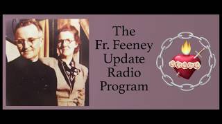 Fr Feeney Update Radio Programs [upl. by Koeppel137]