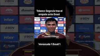 Telasco Segovia tras el empate ante Brasil futbol [upl. by Gram5]