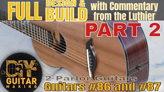 Parlor Guitars from Scratch  Full Design and Build with Commentary from the Luthier  Part 2 [upl. by Limoli]