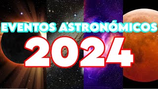 EVENTOS ASTRONÓMICOS 2024  LOS MÁS IMPORTANTES [upl. by Adlesirc]