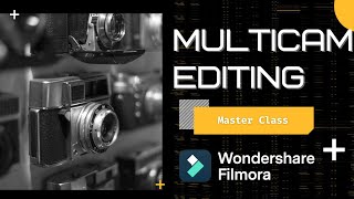 Multicam Editing in Filmora 【Master Class】 [upl. by Meean]