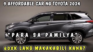 9 NA MGA MURANG SASAKYAN NG TOYOTA NA SIGURADONG MAKAKABILI KANA MULA 600K HANGANG SA 12 Million [upl. by Flora]