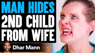 Man HIDES 2ND CHILD From WIFE What Happens Next Is Shocking  Dhar Mann [upl. by Armat546]