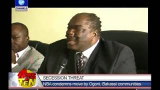 NBA president condemns Ogoni Bakassi secession plot [upl. by Gilletta]