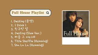 𝐩𝐥𝐚𝐲𝐥𝐢𝐬𝐭  full house 2004 ost [upl. by Ottilie102]