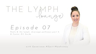 07 Peels amp the lymph drainage pathways part 2 amp Castor Oil Guide [upl. by Machutte407]