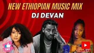 New Hot Ethiopian music mix 2024 Dj Devan ft Nhatty Man  Hewan Gebrewold  Rophnan [upl. by Atener786]