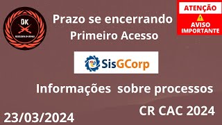 Prazo 1º acesso Sisgcorp e outras informações  CR do CAC 2024 [upl. by Zere]