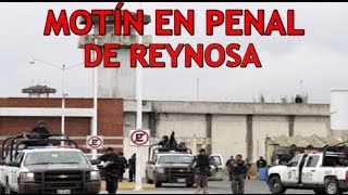 Motín en penal de Reynosa deja 6 muertos [upl. by Manus]