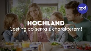 Hochland  Casting do serka z charakterem  GPD Agency [upl. by Hafital722]