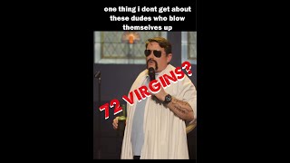 72 Virgins The thing I never understood about the dudes who go boom in the name of their religion [upl. by Hcire782]