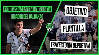 Entrevista Nº 220 ANDONI HERGUIJUELA Jugador del CD GALDAKAO [upl. by Suidaht]