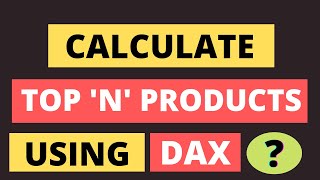 Scenario Calculate TOP N Products  DAX  Power BI Interview 🔥 [upl. by Amzu]