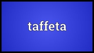 Taffeta Meaning [upl. by Nit]