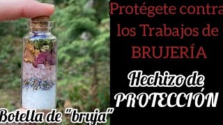 BOTELLA de BRUJA HECHIZO DE PROTECCIÓN 🔮100 EFECTIVO PROTECCIÓN contra BRUJERÍA ataques mágicos [upl. by Ladnyc930]