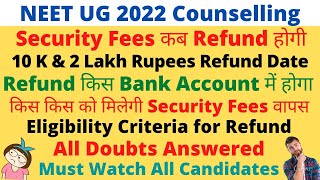 NEET UG Counselling 2022  Security Fees Refund Expected Time amp Schedule  Method amp Rules for Refund [upl. by Ymassej]